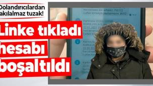 Dolandırıcılardan akılalmaz tuzak! Linke tıkladı hesabı boşaltıldı!
