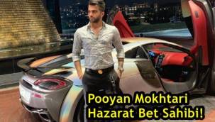 İranlı Pooyan Mokhtari Lüks Hayatını İllegal Bahisten Kazanıyor İddiası !