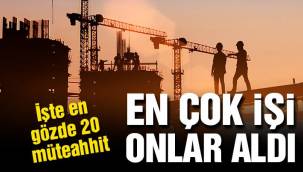 İşte son 5 yılda en çok iş alan 20 müteahhit