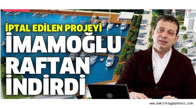 Kadir Topbaş'ın iptal edilen projesini İmamoğlu raftan indirdi