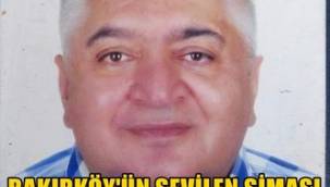 BAKIRKÖY'ÜN SEVİLEN SİMASI HALİL GEDİK VEFAT ETTİ!