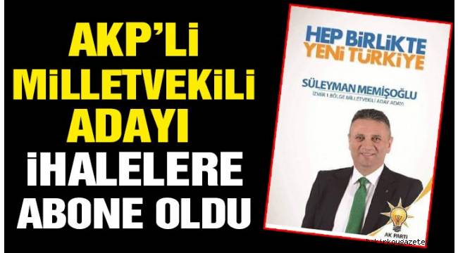 Belediye'de Milletvekili adayı ihalelere abone oldu!