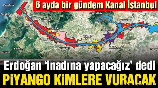 Erdoğan'ın 'inadına yapacağız' dediği Kanal İstanbul'un rantını kim yiyecek?