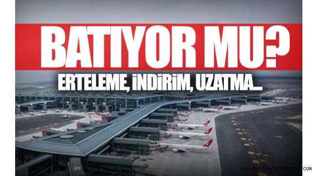 İstanbul Havalimanı işletmecisi kira ertelemesi istedi