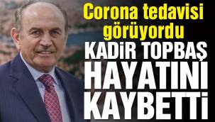 Kadir Topbaş hayatını kaybetti