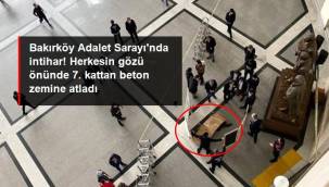 Bakırköy adliyesinde 7. kattan atlayarak intihar etti!