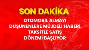  Otomobil satışında, aracın değerine göre 24 ile 60 ay arasında taksit yapılabilecek