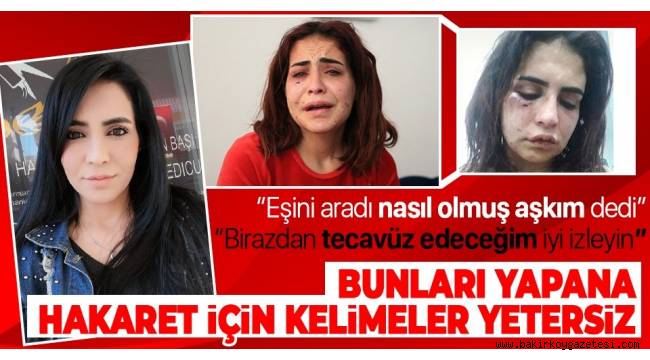 Antalya'da Beyza Yurttaş yaşadığı dehşeti anlattı: Birazdan tecavüz edeceğim iyi izleyin