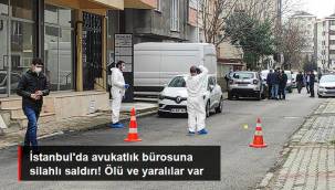 Avukatlık bürosuna silahlı saldırı: 3 ölü, 2 yaralı