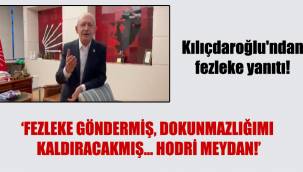 CHP Lideri Kılıçdaroğlu'ndan fezleke yanıtı!
