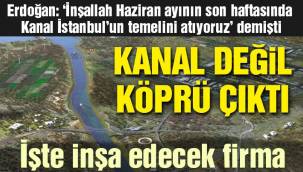 Olmayan kanal ve yeni şehir için köprü temeli atılacak