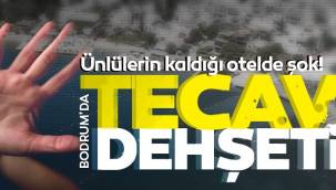 BODRUM'DA TECAVÜZ DEHŞETİ!