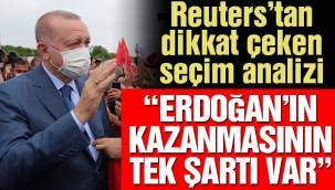 Reuters'tan Erdoğan yorumu: Seçimi kazanmasının tek şartı var