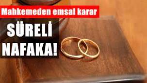 Süreli Nafaka davasında Aile Mahkemesi'nden 'emsal' niteliğinde karar