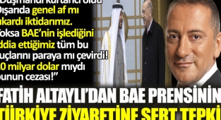 Fatih Altaylı'dan BAE prensinin Türkiye ziyaretine sert tepki