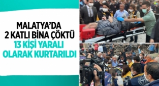 Malatya'da bir bina çöktü: 13 kişi yaralı çıkarıldı