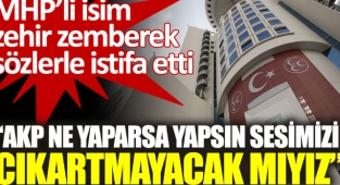 MHP'li isim ''AKP ne yaparsa yapsın sesimizi çıkartmayacak mıyız'' diyerek istifa etti