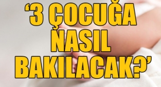 'Bir bebeğin haftalık mama ve bez masrafı 350 lira'