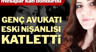 İstanbul’da genç avukat, eski nişanlısı tarafından öldürüldü