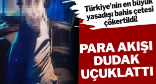 Türkiye’nin en büyük yasadışı bahis çetesi çökertildi! Para akışı dudak uçuklattı