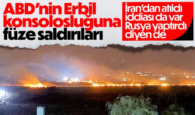 ABD'nin Erbil Başkonsolosluğu ve çevresine füze saldırıları