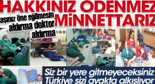 Başınız öne eğilmesin Aldırma doktor aldırma. Türk hekimlerine minnettarız. Siz bir yere gitmeyeceksiniz. Türkiye sizi ayakta alkışlıyor