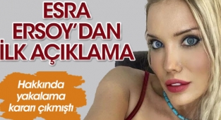 Esra Ersoy'dan ilk açıklama
