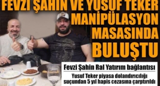 Fevzi Şahin ve Yusuf Teker manipülasyon masasında buluştu