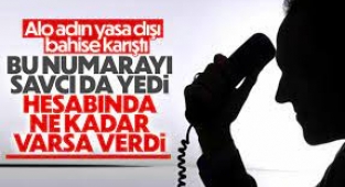 İstanbul'da bir savcı, yasa dışı bahis yalanıyla dolandırıldı