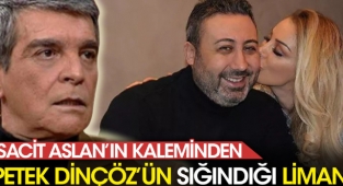 Sacit Aslan'ın kaleminden: Petek Dinçöz'ün sığındığı liman