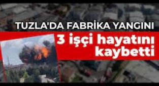 3 KİŞİ'NİN ÖLÜMÜNDEN ,TUZLA BELEDİYE BAŞKANI VE YANGIN YÖNETMELİĞİNİ DENETLEMEYEN BELEDİYE ÇALIŞANLARI SORUMLU !