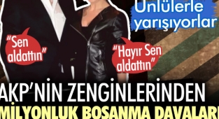 AKP’nin zenginlerinden milyonluk boşanma davaları. Ünlülerle yarışıyorlar