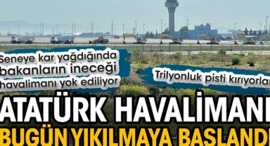 AKP İKTİDARI ATATÜRK HAVALİMANI YIKIMINA BAŞLADI!