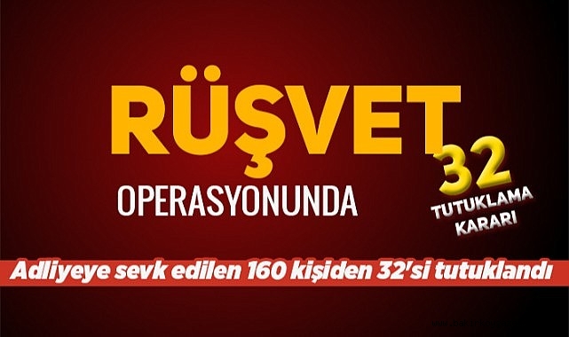 Kadıköy Belediyesi'ne yönelik rüşvet operasyonunda 32 kişi tutuklandı