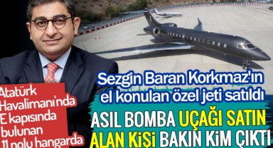 Sezgin Baran Korkmaz'ın el konulan özel jeti satıldı. 