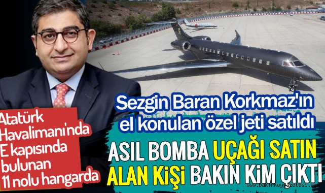 Sezgin Baran Korkmaz'ın el konulan özel jeti satıldı. 