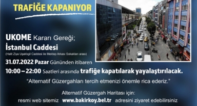 BAKIRKÖY İSTANBUL CADDESİ TRAFİĞE KAPATILIYOR!