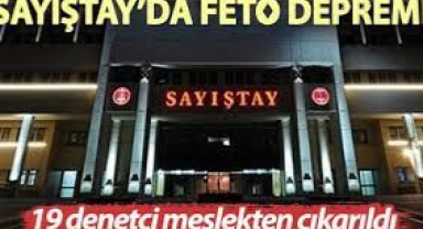 Sayıştay’da FETÖ depremi: 19 denetçi meslekten çıkarıldı