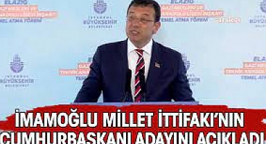İmamoğlu Millet İttifakı’nın cumhurbaşkanı adayını açıkladı