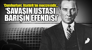Cumhuriyet’in 99. Yılında Ulu Önder Mustafa Kemal Atatürk: Tarihin Kıskandığı Lider