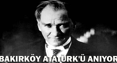 BAKIRKÖY BELEDİYESİ'NDEN 10 KASIM ETKİNLİKLERİ