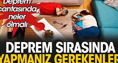 Deprem sırasında yapmanız gerekenler