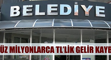 BELEDİYELERDE GELİR KAYBI !