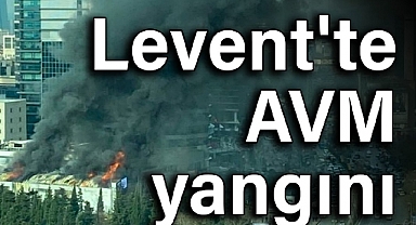 Levent'te AVM yangını ! Yangın Boyası Kullanılmamış !