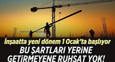 İnşaatta yeni dönem: Bu şartları yerine getirmeyene ruhsat yok!