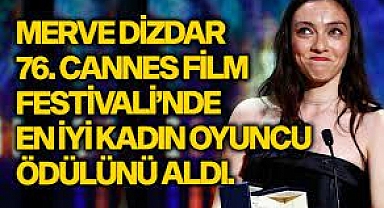 Merve Dizdar, Cannes Film Festivali'nde en iyi kadın oyuncu ödülünü aldı