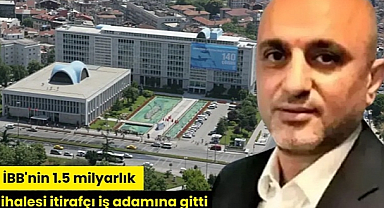 İBB'nin 1.5 milyarlık ihalesi itirafçı iş adamına gitti