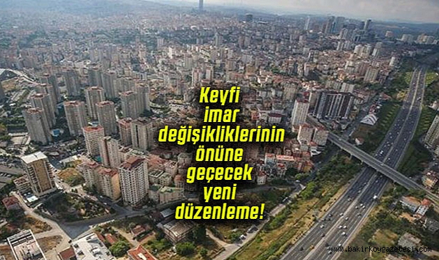 Keyfi imar değişikliği sona eriyor! Değerli arsalardan kamuya pay verilme kararı Resmi Gazete'de