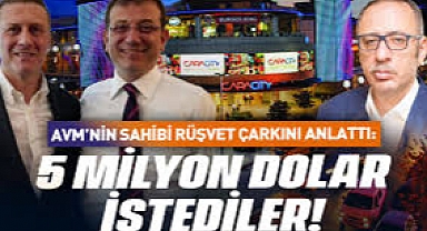 İmamoğlu çıkar amaçlı suç örgütü İddianamesinde, AVM sahiplerinden 5 milyon dolar rüşvet istendiği iddiası