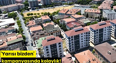 'Yarısı bizden' kampanyasında kolaylık!